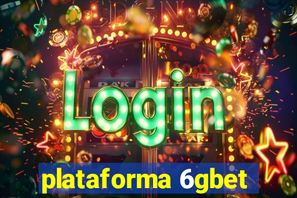 plataforma 6gbet